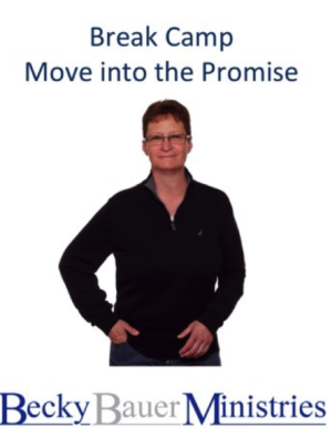 Break Camp Move into the Promise